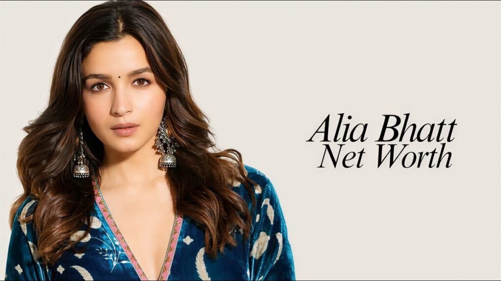 Alia Bhatt Bollywood actress net worth